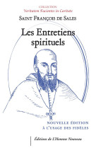 Les entretiens spirituels - nouvelle edition a l'usage des fideles