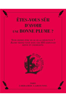 Etes-vous sur d'avoir une bonne plume ?