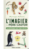 L'imagier du pere castor - la reference des tout-petits