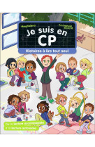 Je suis en cp - histoires à lire tout seul