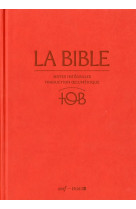 La bible - traduction oecumenique - notes integrales, reliure rigide satin mat grenat sous etui