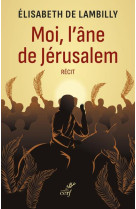 Moi, l'ane de jerusalem - recit