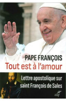 Tout est a l-amour - lettre apostolique sur saintfrancois de sales