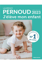 J'eleve mon enfant - edition 2023