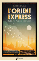 L-orient-express raconte par les ecrivains