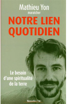 Notre lien quotidien - le besoin d-une spiritualite de la terre