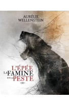 L'epee, la famine et la peste - tome 2