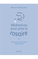 Meditations pour prier le rosaire