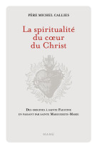 La spiritualite du coeur du christ. des origines a sainte faustine en passant par sainte marguerite-