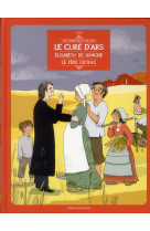 Le cure d-ars, elisabeth de hongrie, le pere ceyrac, en bd