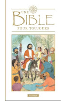 Une bible pour toujours - edition illustree