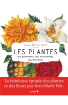 Les plantes qui guerissent, qui nourrissent, qui decorent par jean-marie pelt