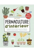 Permaculture d-interieur - composter chez soi - refaire pousser ses legumes - creer son potager d-in