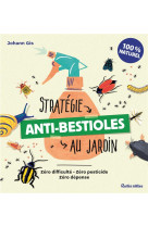 Strategie anti-bestioles au jardin - zero difficulte - zero pesticide - zero depense