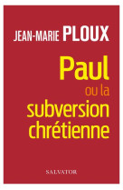 Paul ou la subversion chrétienne