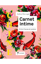 Carnet intime - entre fracas et poesie