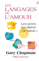 Les langages de l-amour - edition de poche - les actes qui disent je t-aime