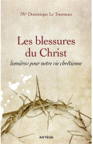 Les blessures du christ, lumieres pour notre vie chretienne