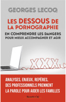 Les dessous de la pornographie - en comprendre les dangers pour mieux accompagner et agir