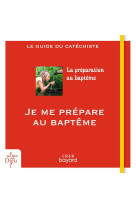 Je me prepare au bapteme -  guide catechiste