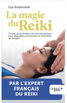 La magie du reiki - s initier aux techniques de soins energetiques pour reequilibrer ses emotions et