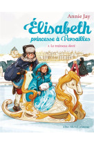 Elisabeth, princesse a versailles - elisabeth t5 le traineau dore