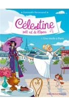 Celestine, petit rat de l'opera - celestine t 5 - une etoile a paris