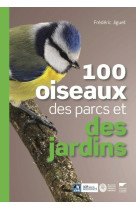 100 oiseaux des parcs et des jardins