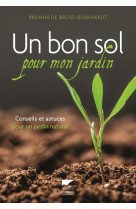 Un bon sol pour mon jardin - conseils et astuces pour un jardin naturel