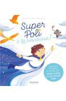 Le savoir-vivre des petits super poli a la rescousse ! le pouvoir de rendre la vie plus jolie ! bonj