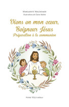 Viens en mon coeur, seigneur jesus - preparation a la communion