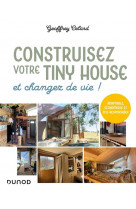 Construisez votre tiny house, et changez de vie ! - adaptable, economique et eco-responsable