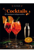 Cocktails - 60 classiques indispensables