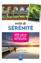 Envie de serenite - 600 lieux coups de coeur en france