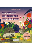 Accueillir les hérissons dans mon jardin