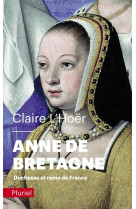 Anne de bretagne - duchesse et reine de france