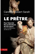 Le pretre - des profondeurs de nos coeurs/pour l'eternite