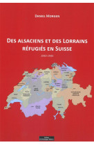 Des alsaciens et des lorrains refugies en suisse 1940-1945