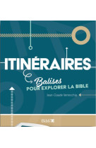 Itineraires - balises pour explorer la bible