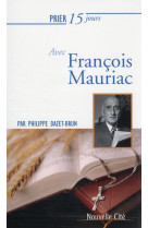 Prier 15 jours avec francois mauriac