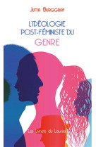 L'ideologie post-feministe du genre