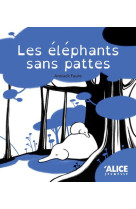 Les elephants sans pattes