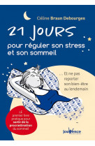 21 jours pour reguler son stress et son sommeil - ...et ne pas reporter son bien-etre au lendemain
