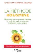 La methode kousmine - alimentation saine, apport de vitamines et mineraux, hygiene intestinale, impl