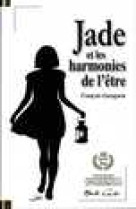 Jade et les harmonies de l-etre