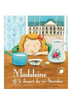 Madeleine et le dessert du roi stanislas