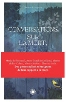 Conversations sur la mort , et donc sur la vie