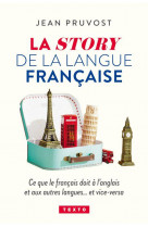 La story de la langue francaise - ce que le francais doit a l-anglais et aux autres langues...et vic