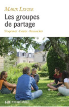 Les groupes de partage - s'exprimer, exister, ressusciter