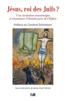 Jesus, roi des juifs ? - la theologie post-supersessioniste et le scandale du judaisme messianique